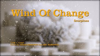 Download lagu WIND OF CHANGE - SCORPIONS Cover   Lirik (Cover by DIMAS SENOPATI feat AXL RAMANDA) mp3