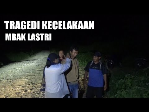 TRAGEDI KECELAKAAN MBAK LASTRI
