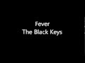 Fever - The Black Keys lyrics 