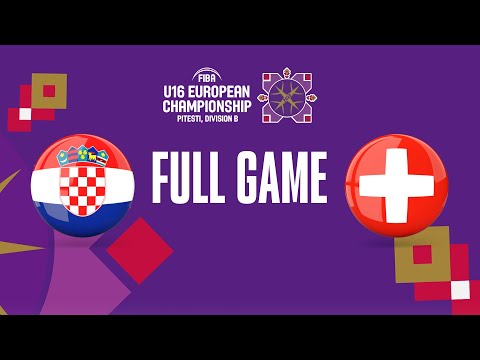 Croatia v Switzerland | Full Basketball Game | FIBA U16 European Championship 2023 - Division B