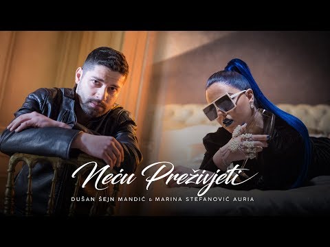 Marina Stefanović & Dušan Šejn Mandić - Neću preživjeti - (Official Video 2019)