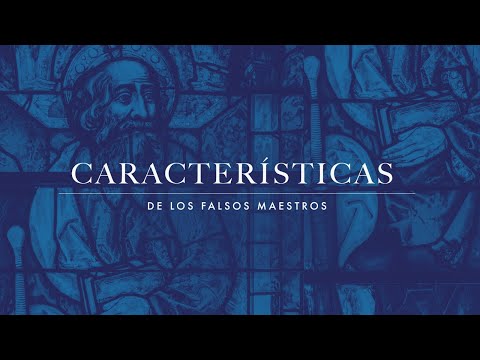 Características de los Falsos Maestros (Predicación Bautista, Fundamental)