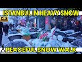 WALKING IN ISTANBUL DURING HEAVY SNOWFALL RELAXING WINTER WALK 4K