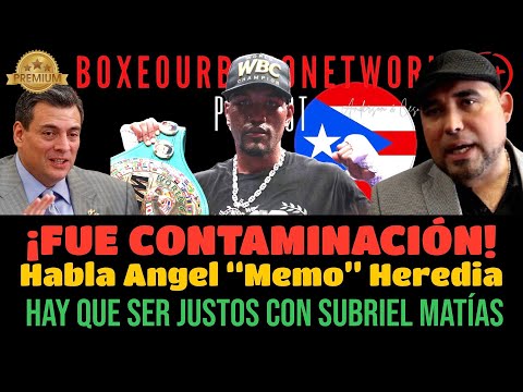 MEMO HEREDIA SPEAKS OUT! 🔥 “IT WAS CONTAMINATION” | THE TRUTH ABOUT SUBRIEL MATÍAS AND THE WBC