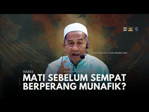 USTAZ SHAHRIR LONG - MATI SEBELUM SEMPAT BERPERANG UNTUK AGAMA TERMASUK CABANG MUNAFIK