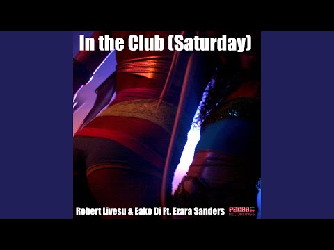 In the Club (Saturday) (feat. Ezara Sanders)