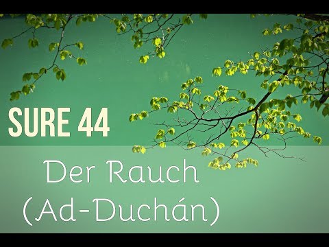 Sure 44 Der Rauch (Ad-Duchán)