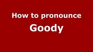 How to pronounce Goody