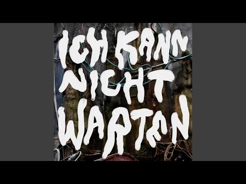 Ich kann nicht warten