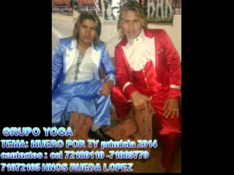 GRUPO YOGA 2014 - PRIMICIA: MUERO POR TY