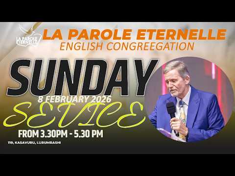 4Th SUNDAY SERVICE | LA PAROLE ETERNELLE -ENGLISH CONGREGATION | FEBRUARY 08, 2026.