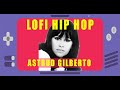 Lofi Hip Hop - Astrud Gilberto - Não Bate o Coração (CyberPhonk Remix)