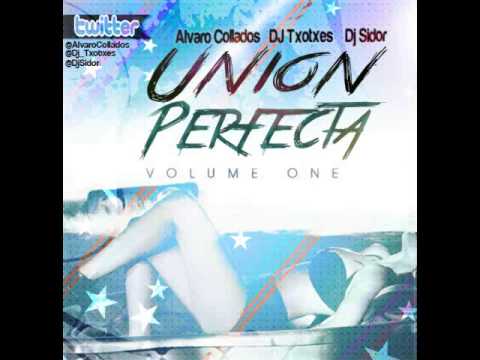 05. Union Perfecta Vol 1  Alvaro Collados & Dj Txotxes & Dj Sidor
