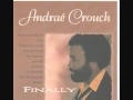 Andrae Crouch = All The Way