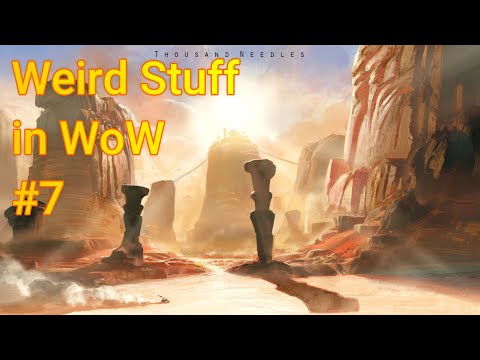 Weird Stuff in WoW #7: Old Thousand Needles