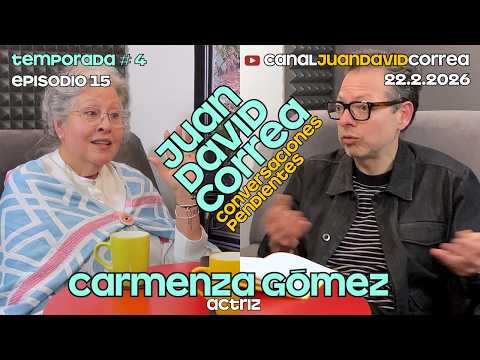 Juan David Correa - Conversaciones pendientes. Con Carmenza Gómez.