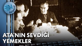 Ata'nın Sevdiği Yemekler | NTV Belgesel