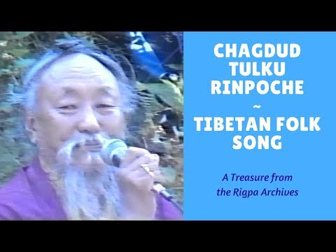 Chagdud Tulku Rinpoche ~ Tibetan Folk Song