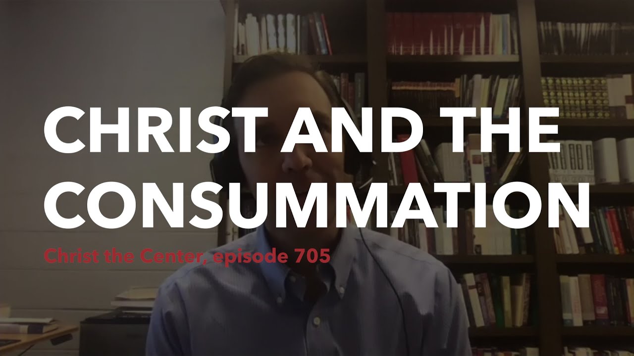Christ and the Consummation