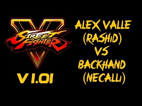 Street Fighter V ALEX VALLE (RASHID) VS Backhand (NECALLI) RANKED MATCH - VER 1.01 - 5 SFV 1080P