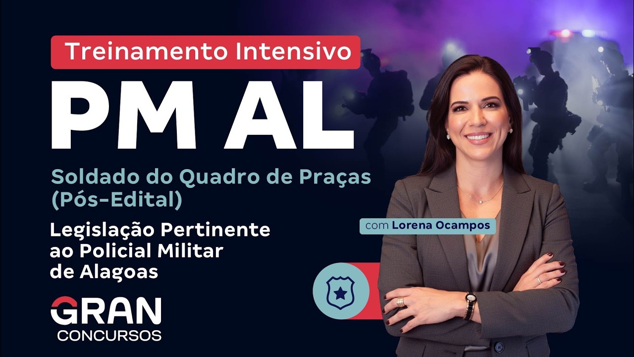 Legislação Pertinente - Treinamento Intensivo PM AL - Soldado do Quadro de Praças Com Lorena Ocampos
