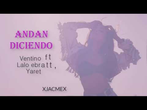 Ventino - Andan diciendo ft Lalo Ebratt &  Yera