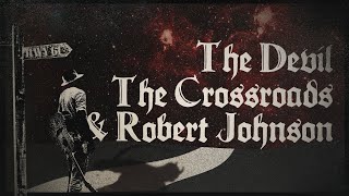 The Dark History of Robert Johnson and the Crossroads