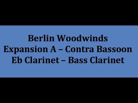 Berlin Woodwinds - Expansion A - Eb Clarinet, Bass Clarinet & ContraBassoon