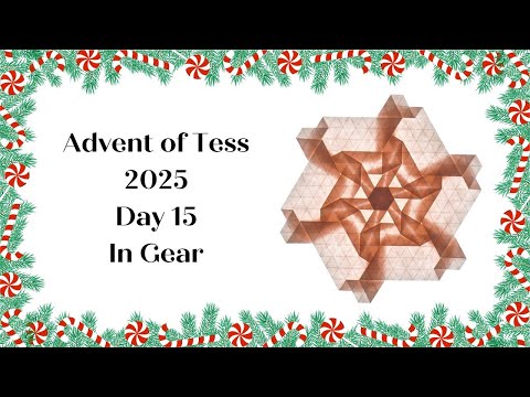 Advent of Tess 2025 Day 15: In Gear Origami Tessellation Tutorial