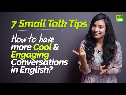 7個小對話技巧--如何在日常對話中說更酷、更吸引人、更流利的英語？ (7 Small Talk Tips - How to Speak More Cool, Engaging & Fluent English in Daily Conversations?)