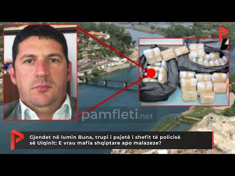Gjendet në Bunë trupi i pajetë i shefit të policisë së Ulqinit: E vrau mafia shqiptare apo malazeze?