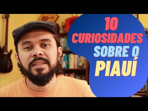 10 curiosidades sobre o Piauí
