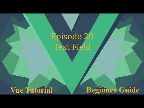 Vue Beginner Guide Ep 20 - Text Field