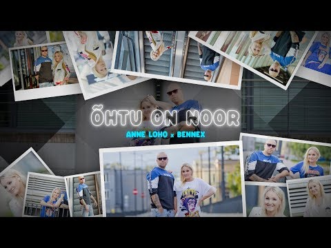 Anne Loho x Bennex- Õhtu On noor