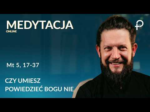 Czy umiesz powiedzieć Bogu nie? [#Mt 5, 17-37] - Medytacja Pisma Świętego (15.02.2026)