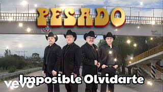 Pesado - Imposible Olvidarte (Audio)