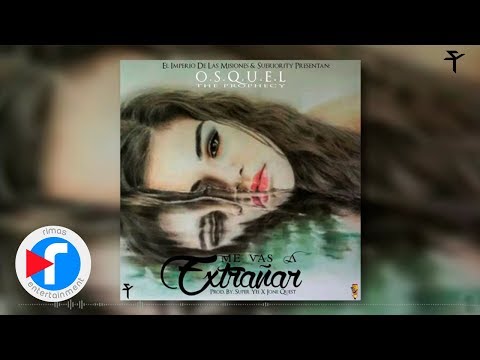 Osquel - Me vas a extrañar (Prod. Super Yei y Jone Quest)