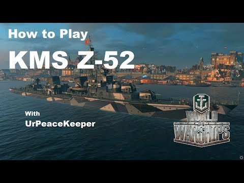 How To Play German Destroyer Z 52 In World Of Warships