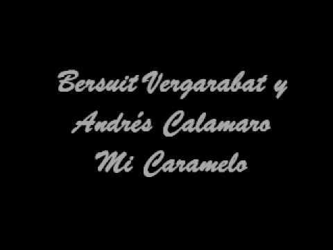 Bersuit Vergarabat y Andrés Calamaro - Mi Caramelo