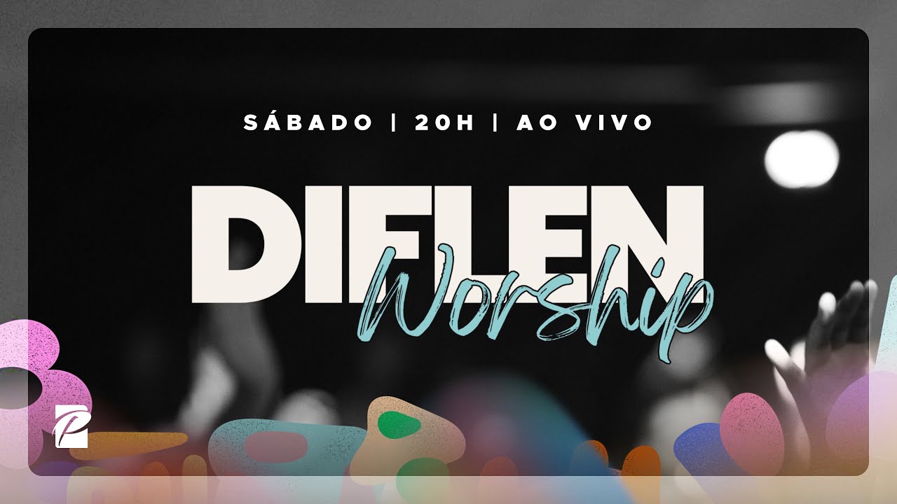 DIFLEN WORSHIP | SÁBADO - 07/09/2024| PAZ CHURCH SÃO PAULO