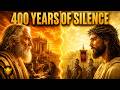 400 Years Of Silence What Really Happened Between The Old And New Testament