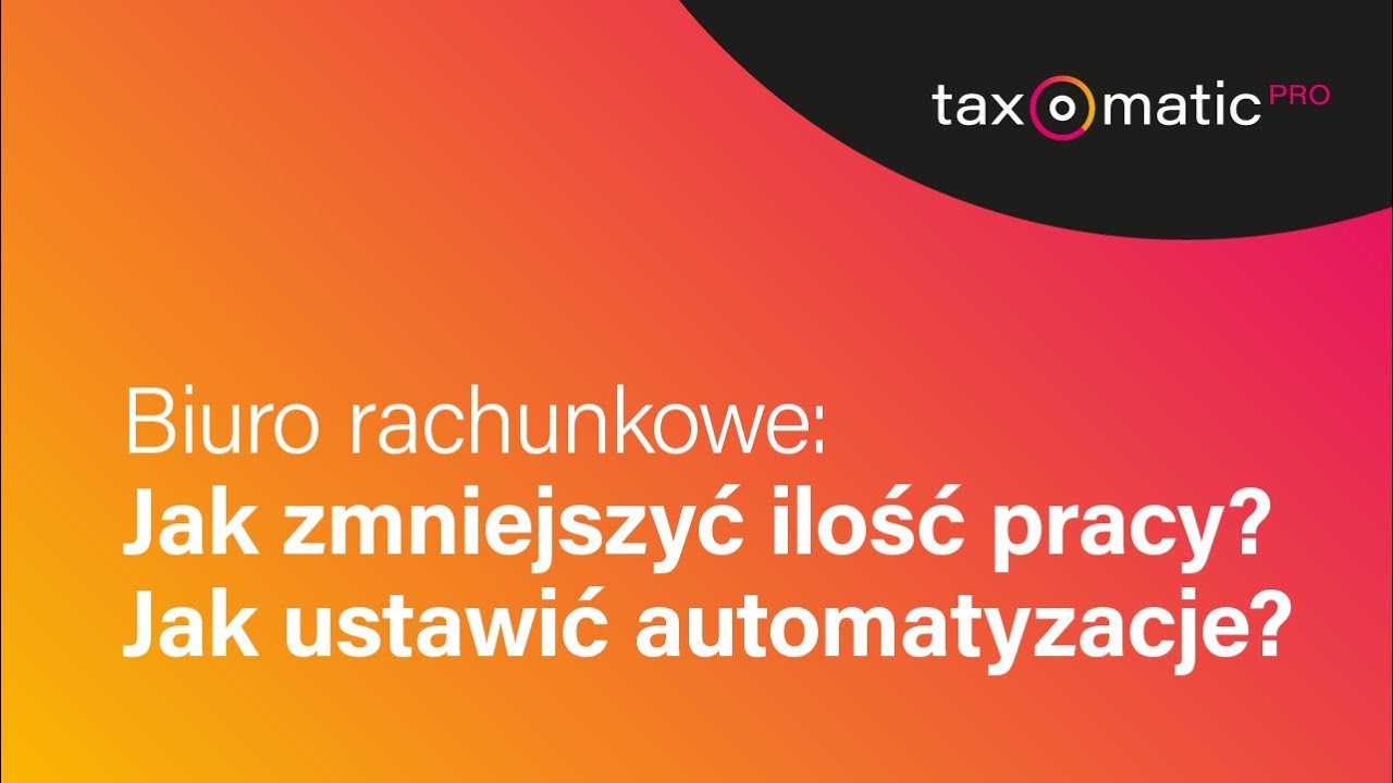 Jak zmniejszyć ilość pracy w biurze rachunkowym? Postaw na automatyzacje