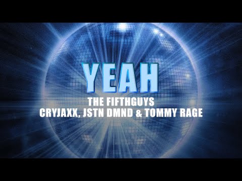 The FifthGuys, Cryjaxx & The Late Night Project - Yeah! (ft Jstn Dmnd & Tommy Rage)
