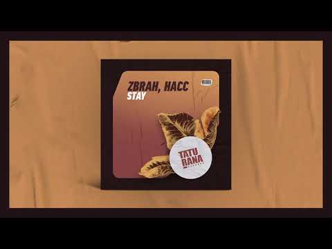 ZBRAH, Hacc - Stay (Original Mix)[Taturana Records]