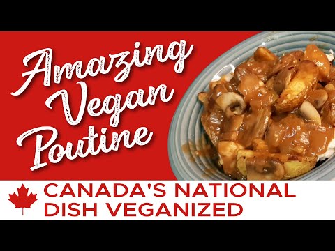 AMAZING VEGAN POUTINE | Canada's National Dish Veganised