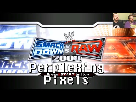 Perplexing Pixels: WWE SmackDown vs. Raw 2008 (PS3) (review/commentary) Ep126