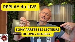 LIVE : SONY arrête ses lecteurs DVD / Blu-ray, on  en parle ensemble