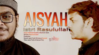 Download lagu AISYAH ISTRI RASULULLAH Mahmud Huzaifa Mazharul Is... mp3