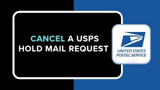 How to Cancel a USPS Hold Mail Request