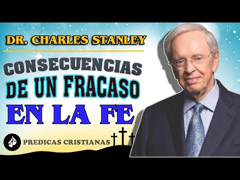 Dr. Charles Stanley 2022 ✔️Nuestras convicciones personales ⬤ Consecuencias de un fracaso en la fe